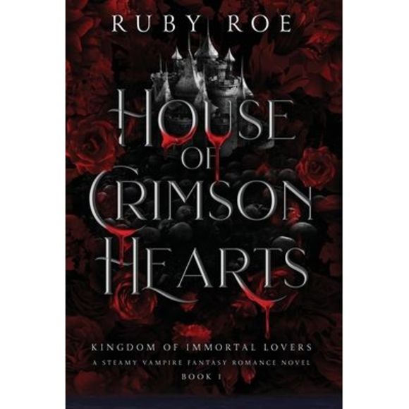 Ruby Roe | Other | House Of Crimson Hearts A Steamy Vampire Fantasy ...
